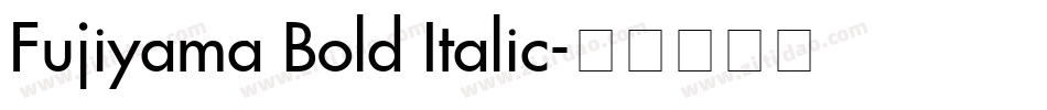 Fujiyama Bold Italic字体转换